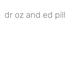 dr oz and ed pill