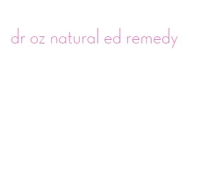 dr oz natural ed remedy