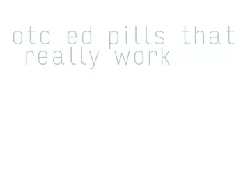 otc ed pills that really work