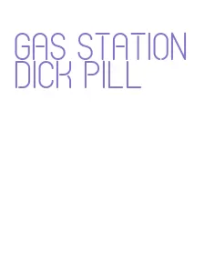 gas station dick pill