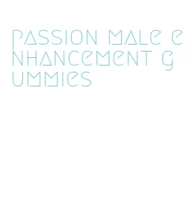passion male enhancement gummies