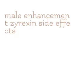 male enhancement zyrexin side effects