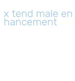 x tend male enhancement