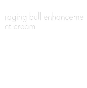 raging bull enhancement cream