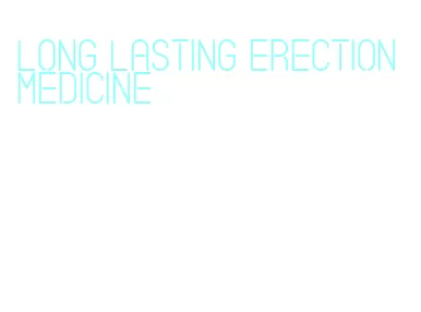 long lasting erection medicine
