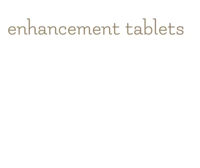 enhancement tablets