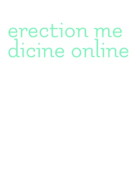 erection medicine online