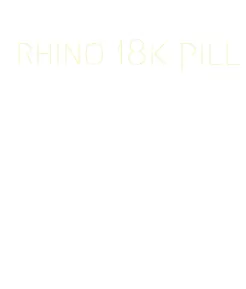 rhino 18k pill