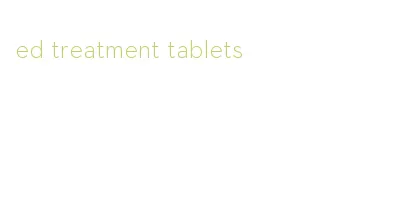 ed treatment tablets
