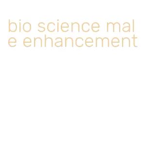 bio science male enhancement