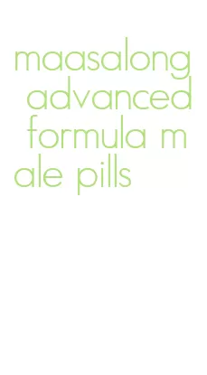 maasalong advanced formula male pills