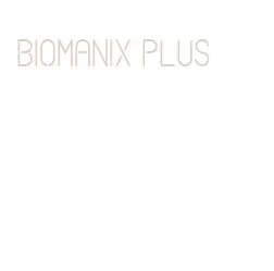 biomanix plus