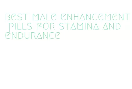 best male enhancement pills for stamina and endurance