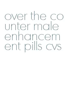 over the counter male enhancement pills cvs