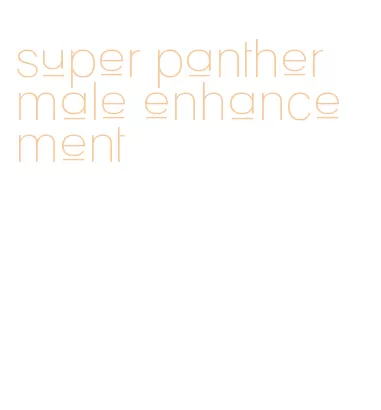 super panther male enhancement