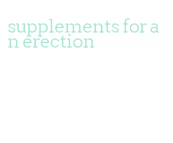 supplements for an erection