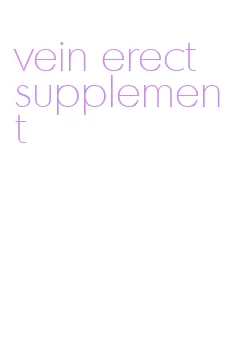 vein erect supplement