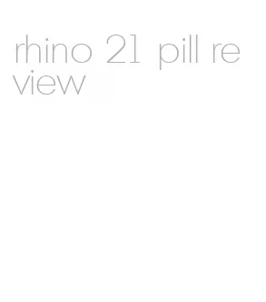 rhino 21 pill review