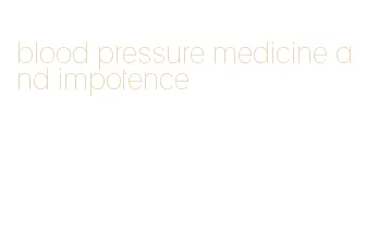 blood pressure medicine and impotence