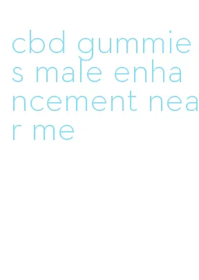cbd gummies male enhancement near me