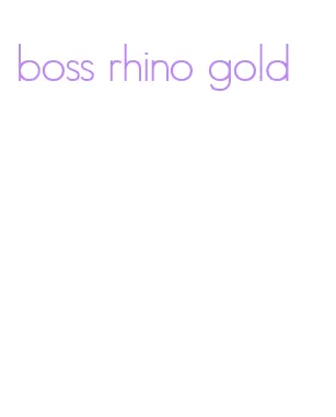 boss rhino gold