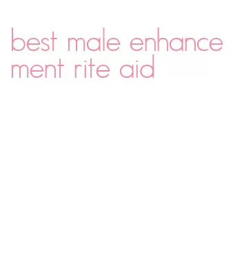 best male enhancement rite aid