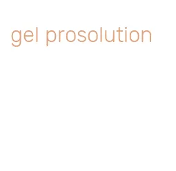 gel prosolution