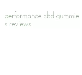 performance cbd gummies reviews