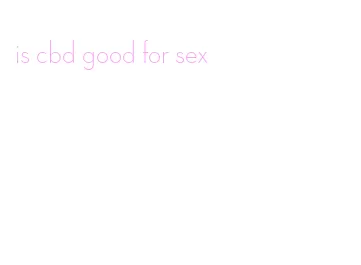 is cbd good for sex