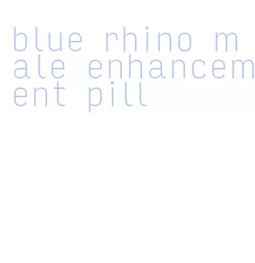 blue rhino male enhancement pill