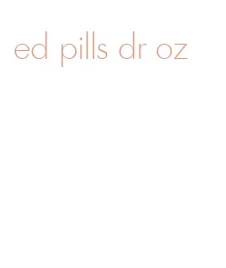 ed pills dr oz