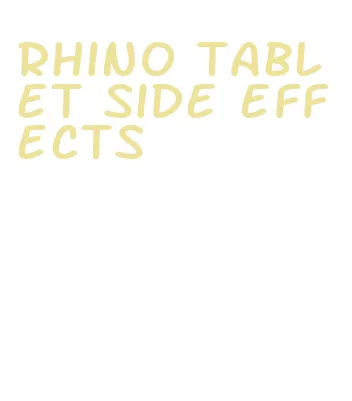 rhino tablet side effects