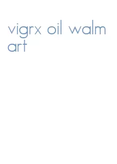 vigrx oil walmart