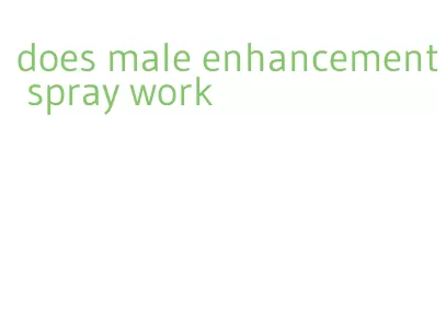does male enhancement spray work