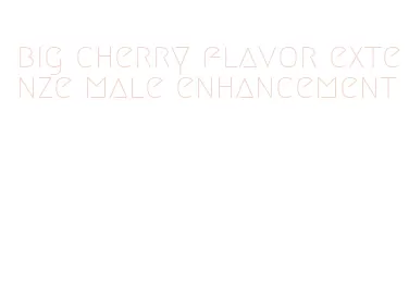big cherry flavor extenze male enhancement