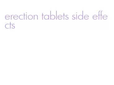 erection tablets side effects