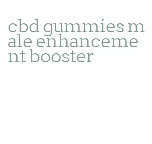 cbd gummies male enhancement booster