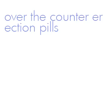 over the counter erection pills