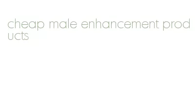 cheap male enhancement products