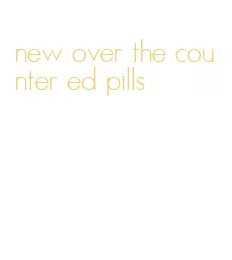 new over the counter ed pills